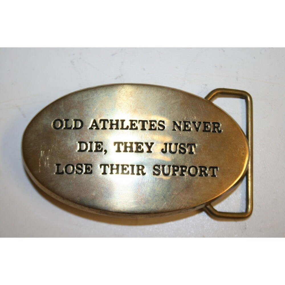Vintage Old Athletes Never Die They Just Lose Their Support Belt Buckle Rare